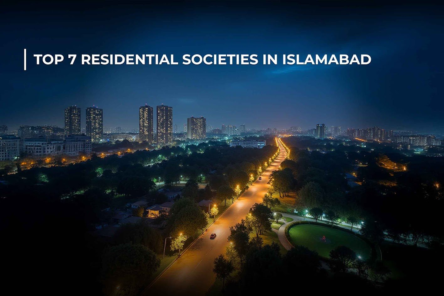 Top Residential Societies in Islamabad & Rawalpindi for 2025