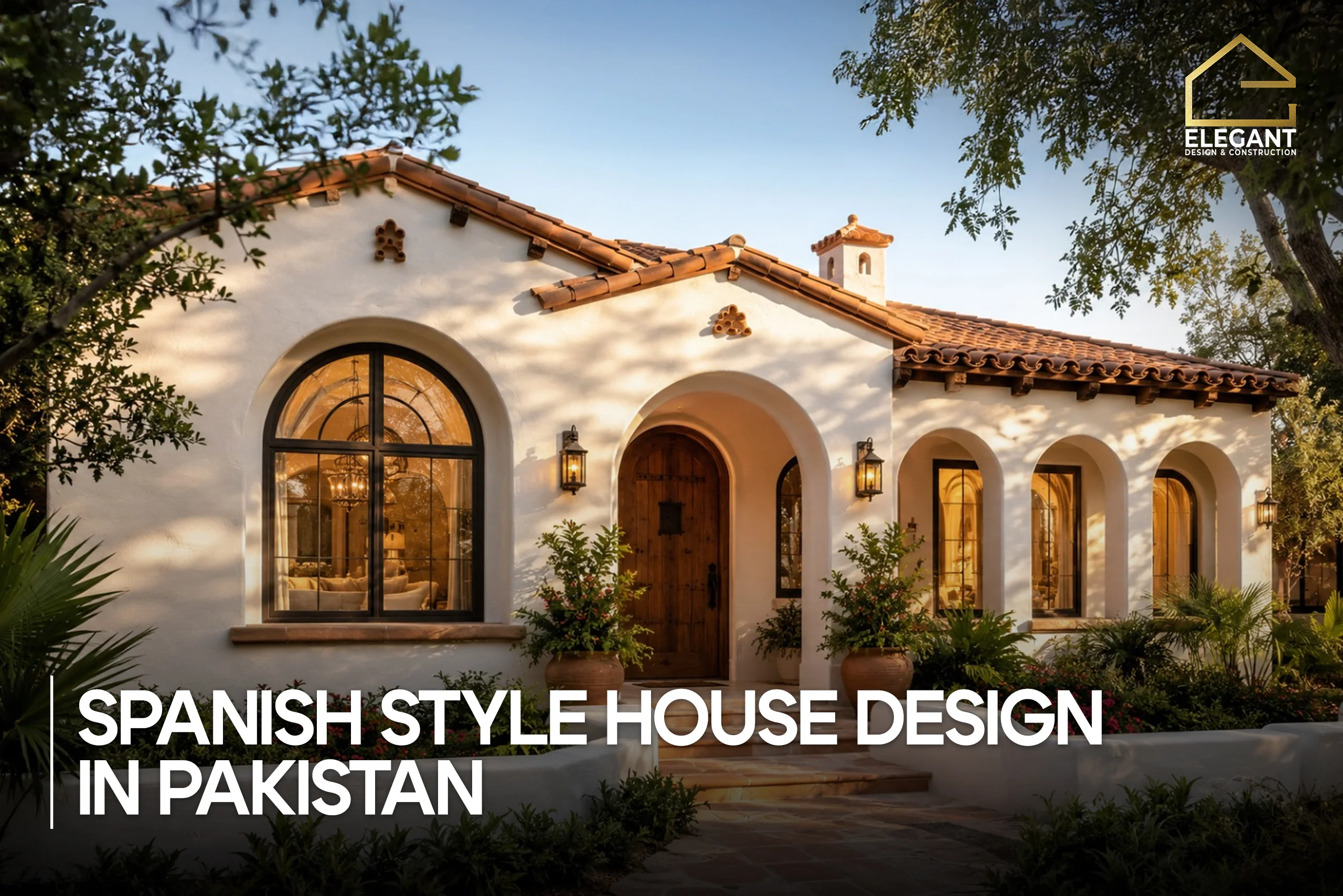 Spanish House Design in Pakistan Features, Style & Ideas