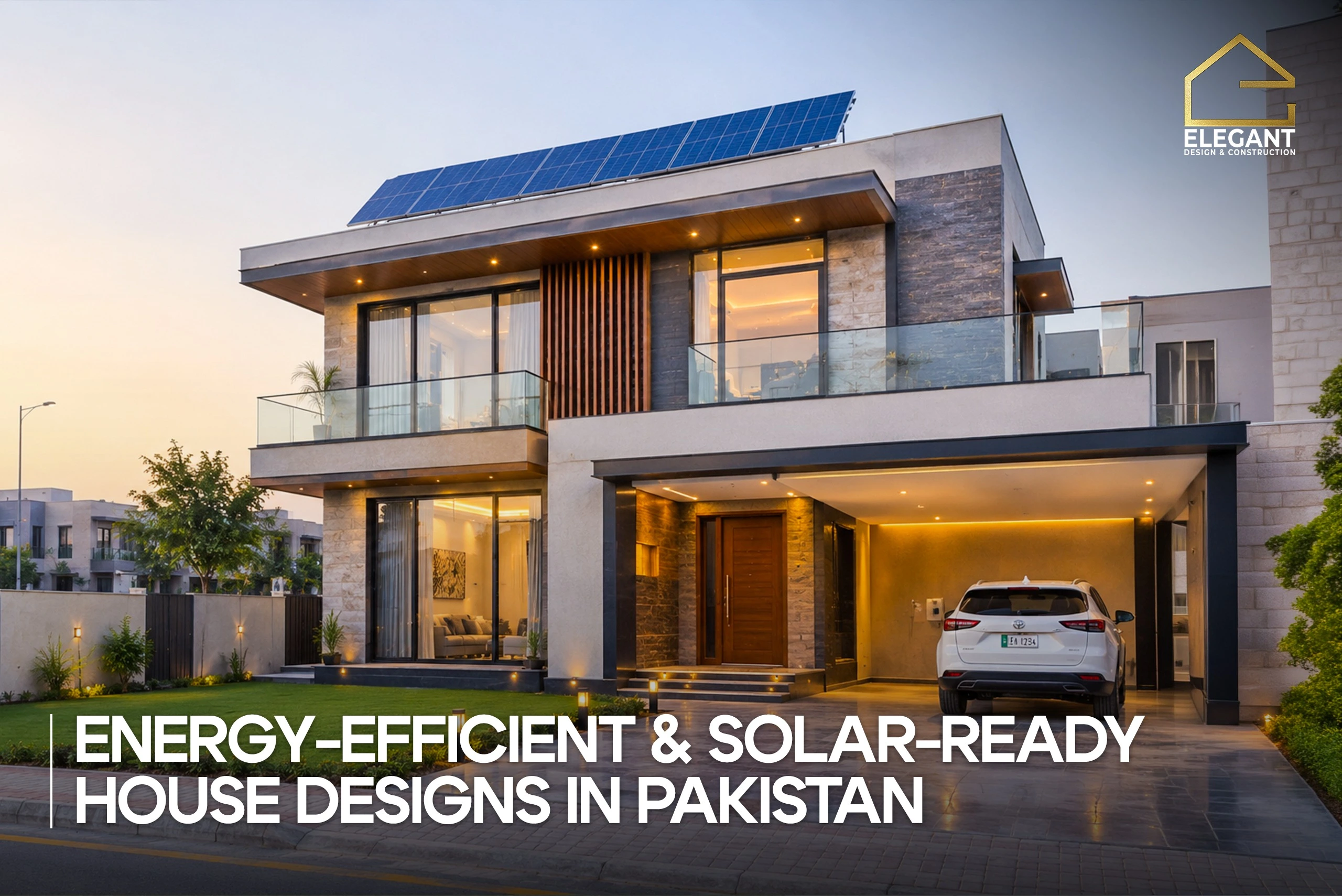 Energy-Efficient & Solar-Ready House Designs in Pakistan